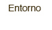 Entorno